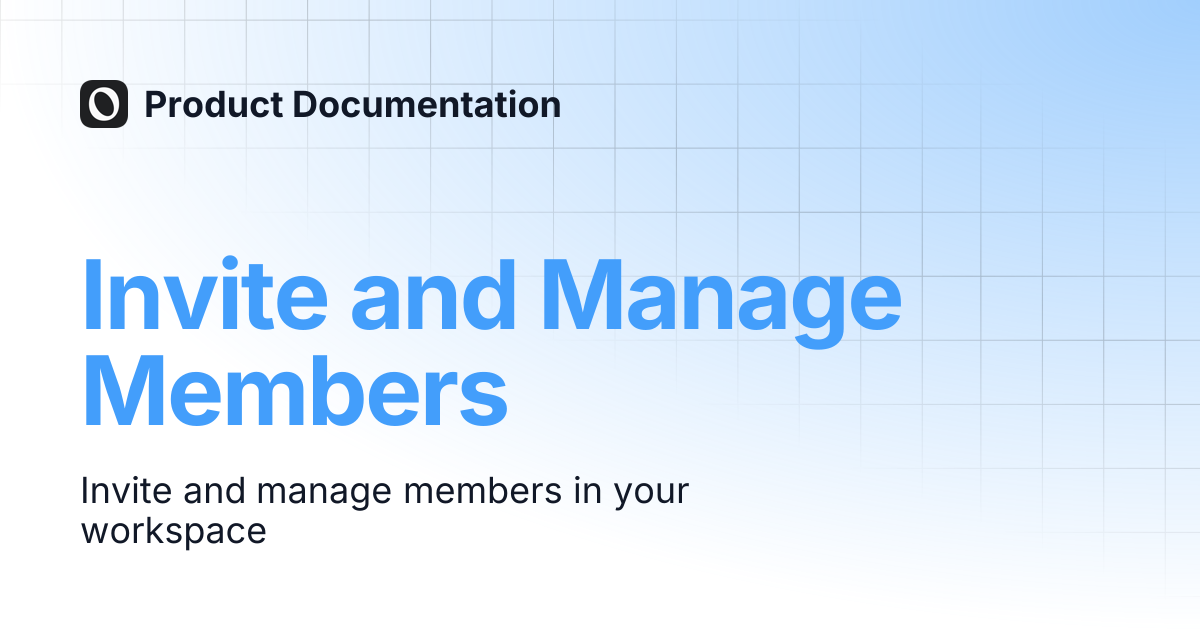 Invite and Manage Members | Product Documentation