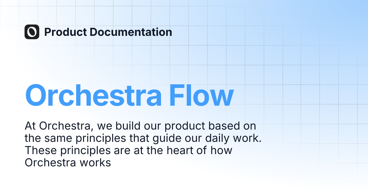 Orchestra Flow | Product Documentation